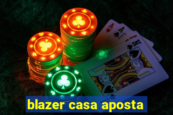 blazer casa aposta